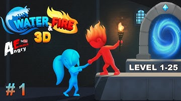 Water & Fire Stickman 3D - Gameplay #1 Level 1-25 (Android)