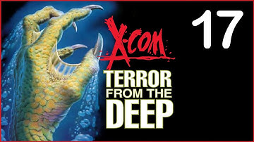 X-Com: TFTD Ep. 17 -- Facing My Fear