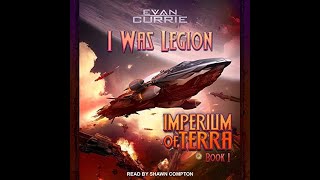 I Was LegionImperium of Terra, Book 1   Evan Currie (Audiobook)