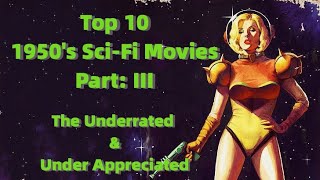 Top Ten 1950's SciFi Movies Part 3: The Underrated & Under Appreciated