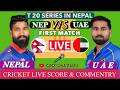 NEPAL VS UAE T20 SERIES   LIVE SCORE &amp; AUDIO COMMENTRY
