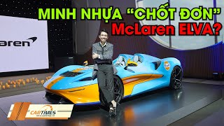 Minh Nhựa xuống tiền mua siêu xe McLaren Elva?