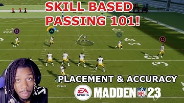 How to pass in Madden 23! How to use Skill Based Passing w/ Placement & Accuracy! Skill Based 101!