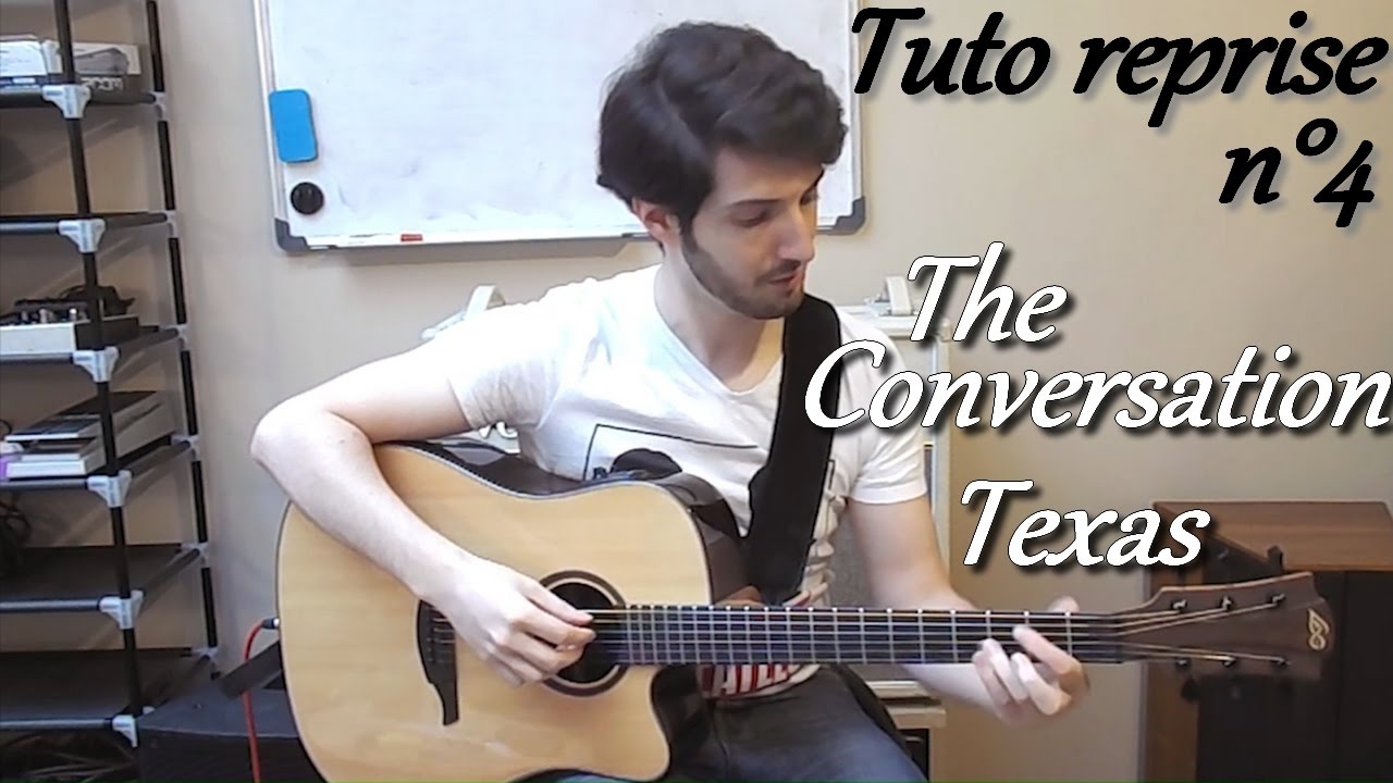 Tuto reprise n°4 The conversation Texas (Version acoustique) YouTube