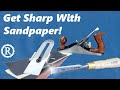 True Beginner: Basic Sandpaper Sharpening