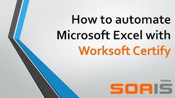 Demo - How to automate Microsoft Excel with Worksoft Certify