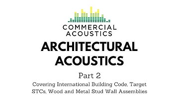 Architectural Acoustics Lunch & Learn Part 2 of 5