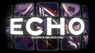 ECHO - Meloco Kyoran & Doppio Dropscythe Cover.
