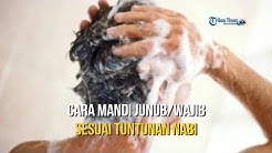 Tata Cara Mandi Junub Sesuai Tuntunan Nabi - Durasi: 1.34. 