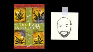 THE FOUR AGREEMENTS by Don Miguel Ruiz | Core Message