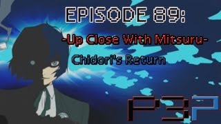 Persona 3 Portable Playthrough Ep 89: -Up Close with Mitsuru- Chidori's Return Persona 3 Portable Playthrough Ep 89: -Up Close with Mitsuru- Chidori's Return