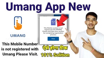 Umang नया अपडेट This Number is not registered with umang ऐसे ठीक होगा तुरंत