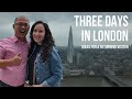 Three Days in London for Returning Visitors | July 2022