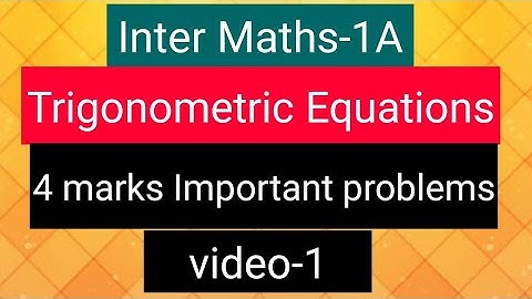 Inter Maths-1A - Trigonometric Equations - 4 marks Important problems- video-1