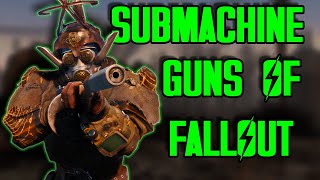 The Submachine Guns of Fallout!