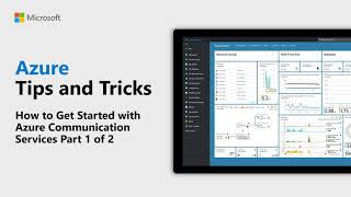How to get started with Azure Communication Services Part 1 of 2 | Azure Tips and Tricks