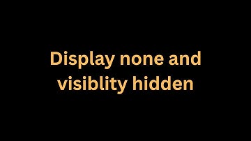 CSS Display None vs Visibility Hidden — When and How to Use Each