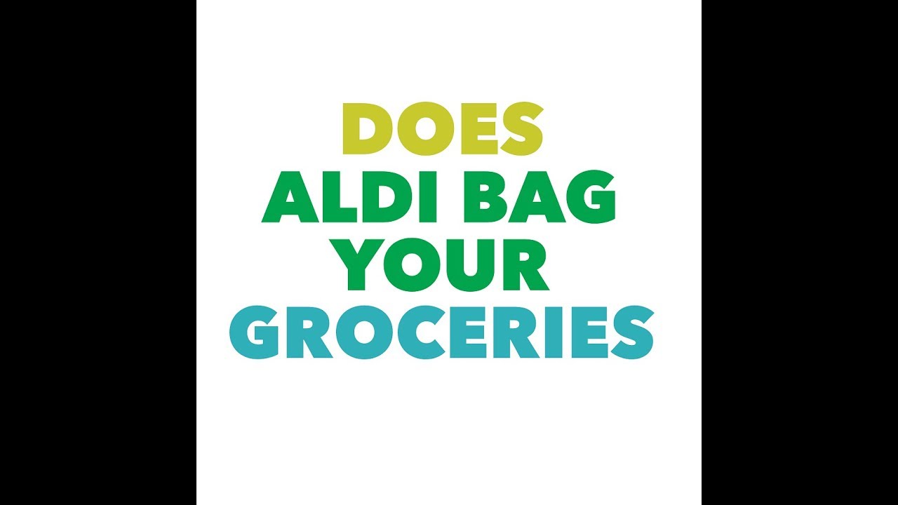Does aldi bag your groceries YouTube