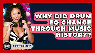 Why Did Drum EQ Change Through Music History? - Music Producer Mastery