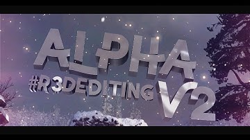 Alpha V2 - VBS #R3D #R3DEditing Submission Powered by @JerkyXP & X-Gamer @VFXVBS