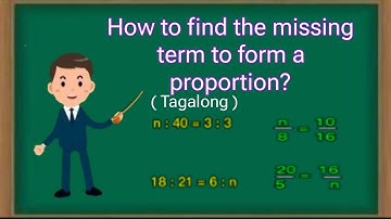 How to find the missing term to form a Proportion? || Grade 6 (Tagalog)