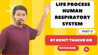 Life Process - Human Respiratory System By Rohit Thakur Sir