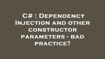 C# : Dependency Injection and other constructor parameters - bad practice?