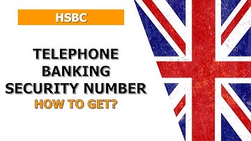 How to Get Your HSBC Telephone Banking Security Number Fast and Safely