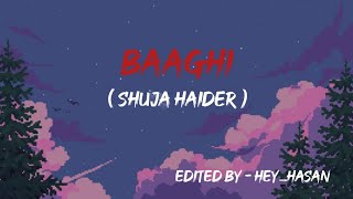 Baaghi - Lyrics video |Shuja haider|Pakistani Drama song | Full Ost lyrics| video | Drama Ost Lyrics