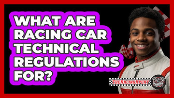 What Are Racing Car Technical Regulations For?