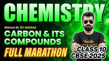 Carbon & Its Compounds | Full Marathon | Class 10 | CBSE 2025 | Shimon Sir🔥