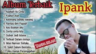 Album terbaik ipank - apakah itu cinta #ipank #lagumalaysia #laguminang #tanpaiklan