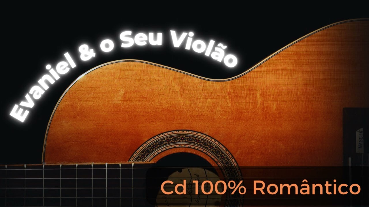Evaniel e o Seu Violão- Cd 100% Romântico