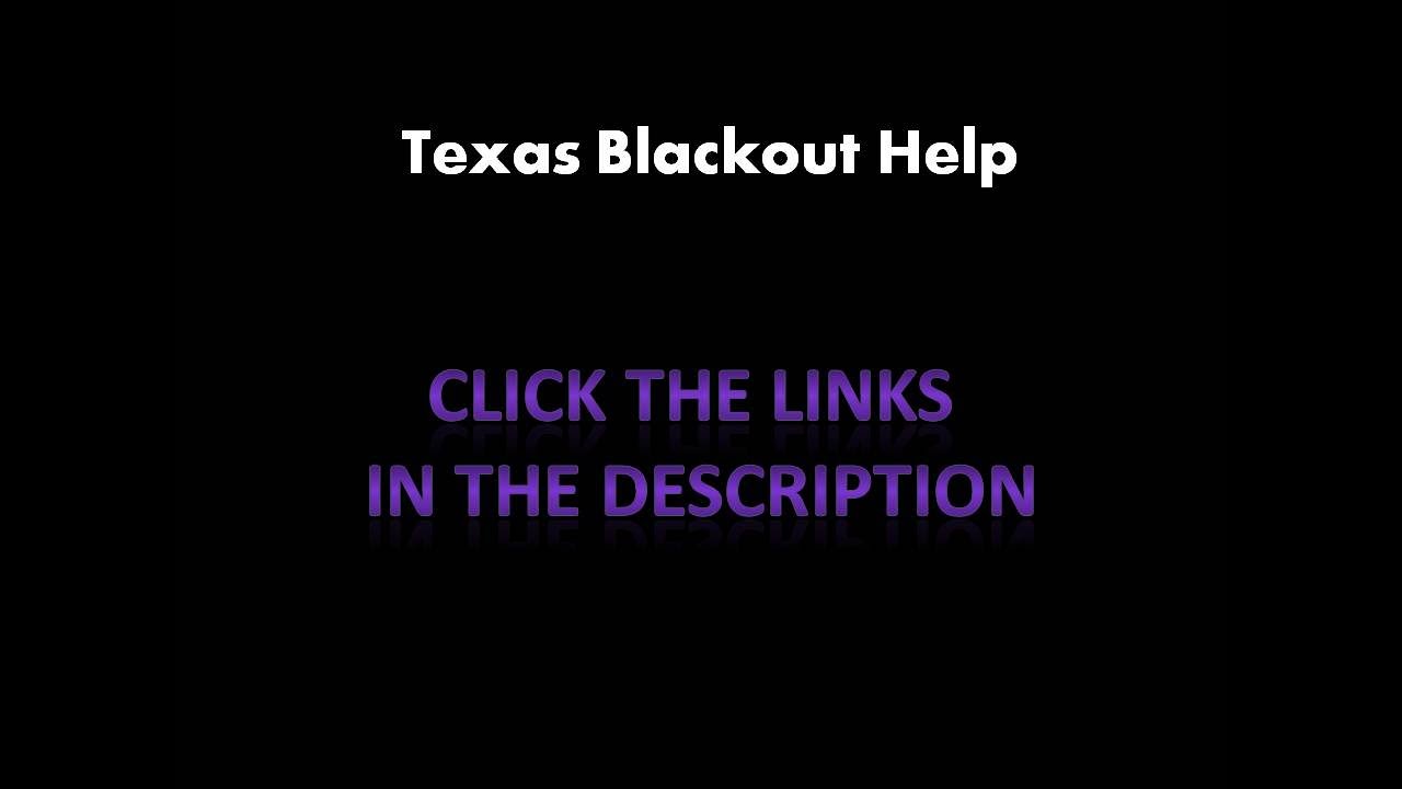 Texas Blackout Help ...Click the links in the description