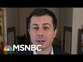 Buttigieg: Time To Look At How Our Representative Democracy Can Be More Representative | MSNBC