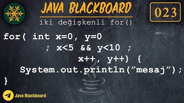 023 Java Dersleri : İki Değişkenli for() döngüsü