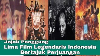 Jejak Panggung Lima Film Legendaris Indonesia Bertajuk Kepahlawanan