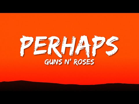 Guns N' Roses - Perhaps