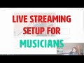 How to set up an amazing live stream for musicians in 10 minutes