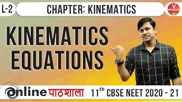 Kinematics in 1D Physics Class 11 | Kinematics Equations - L2 | | NEET 2020 -21 | By Gaurav Sir