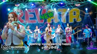 Download lagu NEW REVATA || OPENING ALL ARTIS || YANG PENTING HAPPY || CAKRAWALA AUDIO