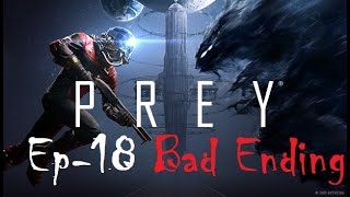 Prey (Female Morgan) Ep-18 Destruction ending (Bad Ending)