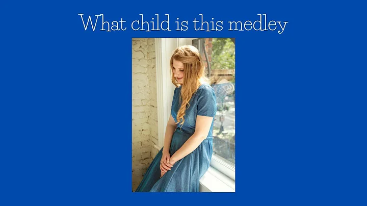 What child is this Medley