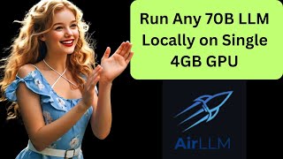 Run Any 70B LLM Locally on Single 4GB GPU - AirLLM