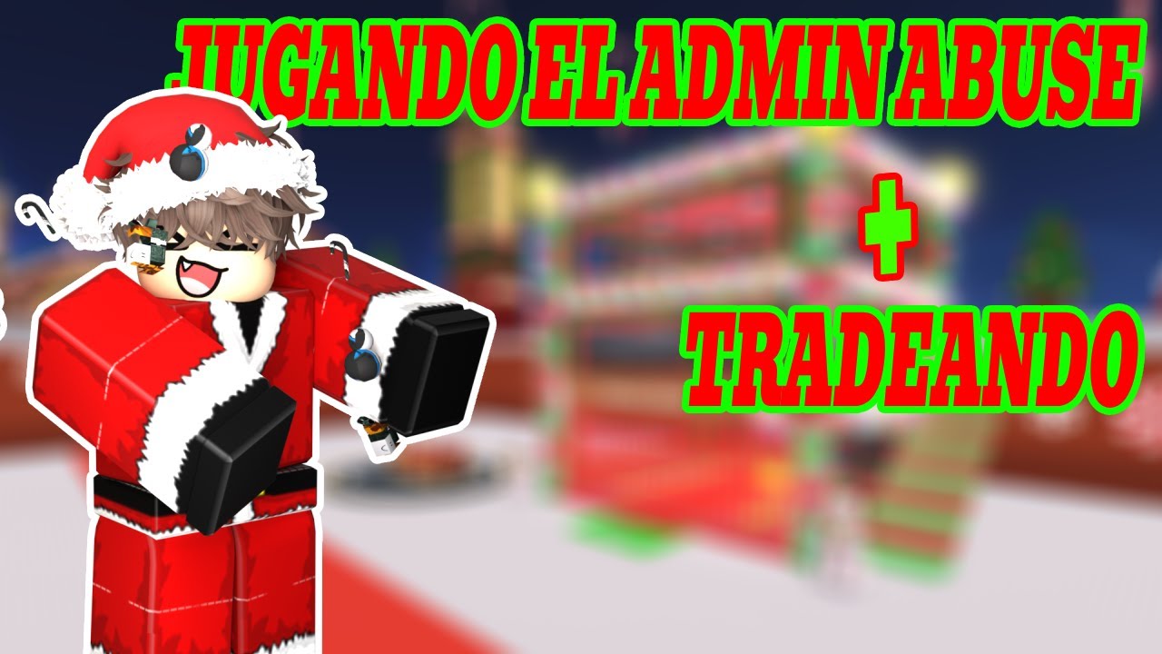 Jugando El Admin Abuse + Tradeando!!! [EN LIVE🔴] - YouTube