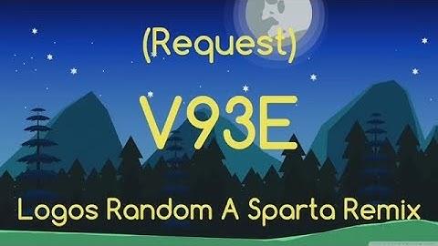 (Request)Logos Random A Sparta Remix V93E