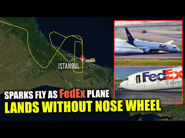 Breathtaking Moments at Istanbul Airport: FedEx plane LANDS WITHOUT NOSE WHEEL! class=