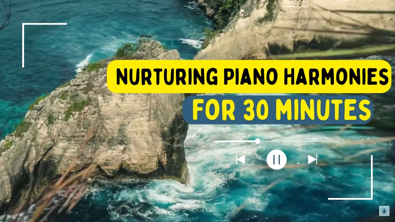 Nurturing Piano Harmonies | Serene Sounds for Inner Peace | Infinite Harmony