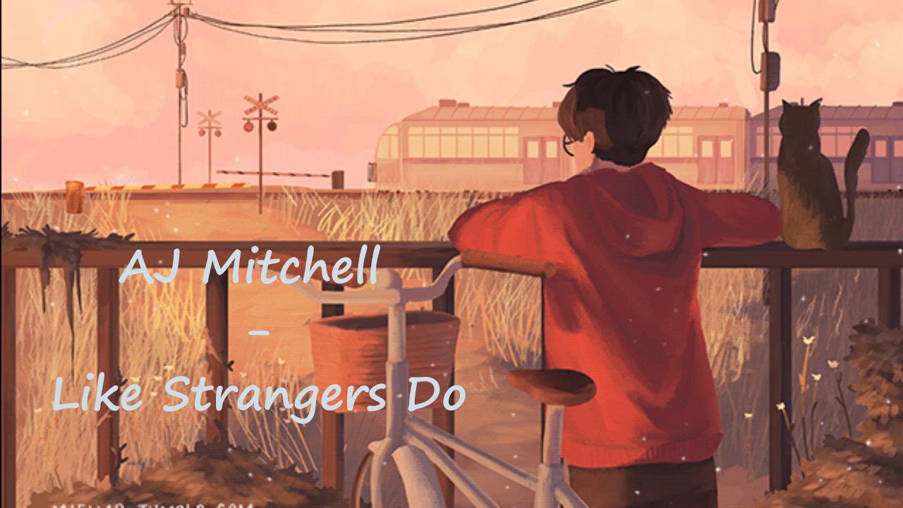 AJ Mitchell - Like Strangers Do (Slowed Down Version)