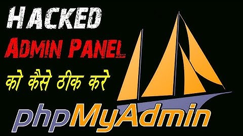 Hacked Admin panel Ko Kaise Sahi Kare !Php  Website Hindi Tutorial Part 20